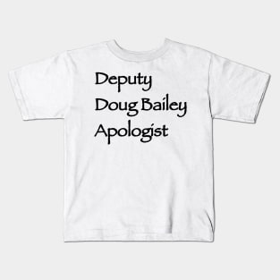 Deputy Doug Apologist Kids T-Shirt